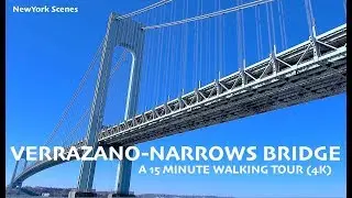 Verrazano Narrows Bridge:  A 15 Minute Walking Tour (4K)