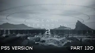 DEATH STRANDING 2: ON THE BEACH PS5 Version Part 120
