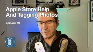 Apple Store Help and Tagging Photos - The iPhoneography Podcast Ep 49