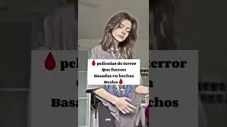 🩸pel&iacute;culas de terror basadas en hechos reales🩸