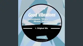 Good Vibrations (Original Mix)