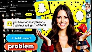 Snapchat You have Too many Friends could not Add Problem ! Something went wrong snapchat add friend💯