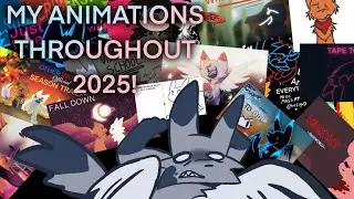 All of My Animations Throughout 2025!