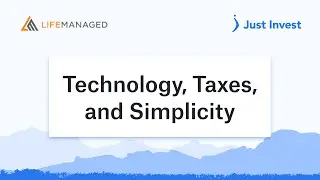 Technology, Taxes & Simplicity with LifeManaged