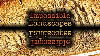 Impossible Landscapes Session 04