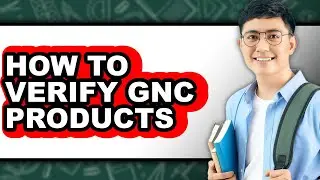 How to Verify Gnc Products (easy Method)