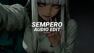 Sempero(slowed)  [edit audio]