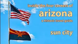 ARIZONA HISTORIC TRAVEL GUIDE - Sun City