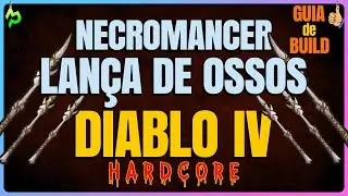 Diablo 4 | LAN&Ccedil;A DE OSSOS [HARDCORE] | Guia de Build - v1.0.2