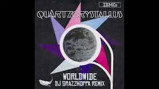 worldwide DJ Grazzhoppa remix  QuartzCrystallus IBMCs EXCLUSIVE