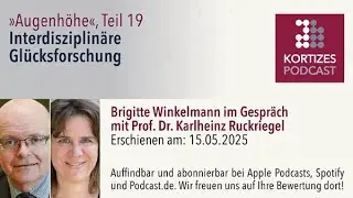 Podcast-Gespr&auml;ch &bull; Prof. Dr. Karlheinz Ruckriegel&bull; Augenh&ouml;he (19): Interdisziplin&auml;re Gl&uuml;cksforschung