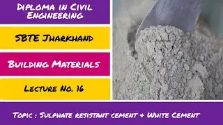 #16 Cement | Sulphate resisting cement & White cement | SBTE Jharkhand