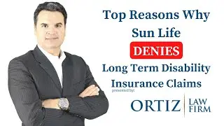 Sun Life Insurance Company Denies Long Term Disability Insurance Claims - Top Reasons Why