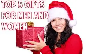 Top 5 Christmas Gifts For Men And Women