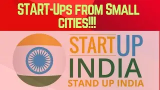 Is Start-ups possible from a SMALL CITY? Start-Up India