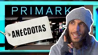 Anécdotas de un EX TRABAJADOR de PRIMARK |  Señoras que me querían para sus sobrinas 😅