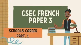 CSEC FRENCH PAPER 3  - SCHOOL & CAREER