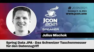 Spring Data JPA - Das Schweizer Taschenmesser f&uuml;r den Datenzugriff | Julius Mischok (DE)