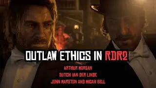 Outlaw Ethics in RDR2 The Perspectives of Arthur Morgan, Dutch, John Marston, and Micah Bell