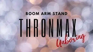 THRONMAX Caster Adjustable Microphone Boom Arm Stand UNBOXING