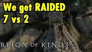 We get RAIDED 7 vs 2 - Reign of Kings
