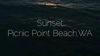 Sunset Picnic Point Beach,WA/DJI Spark