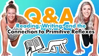 Q&A - Retained Primitive Reflexes? Help for Slow Writing, Copying and Reading