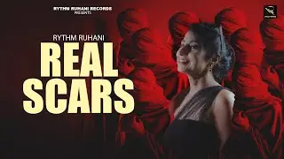 REAL SCARS &ndash; Rythm Ruhani (Official Video) | Latest Punjabi Songs 2025 | New Punjabi Song 2025