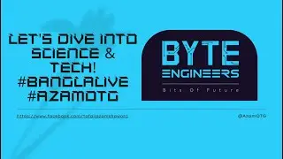 Lets talk about Science & Technology in Bangla with Byte Engineers