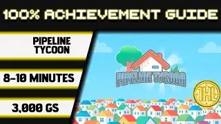 Прохождение игры Pipeline Tycoon на 100% * 3000 GS за 8-10 минут *
