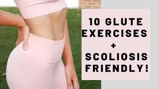 10 GLUTE EXERCISES for ROUND 🍑 + STABILIZATION/ Scoliosis Friendly