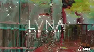 LVNA - ONE NIGHT (OFFICIAL AUDIO)