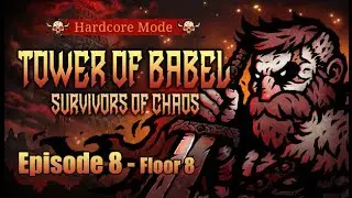 Tower of Babel: Survivors of Chaos - Gameplay commentary - Episode 8 Hardcore mode - Floor 8