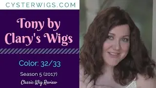 CysterWigs Wig Review: Tony by Clary&rsquo;s Wigs, Color: 32/33 [S5E552 2017]