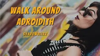Adroidith - Walk Around