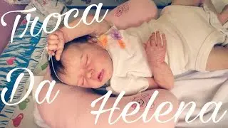 Primeira troca da minha bebe Reborn Helena!