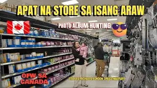 APAT NA STORE SA ISANG ARAW😩 | PHOTO ALBUM HUNT IN CANADA l BUHAY CANADA l OFW SA CANADA