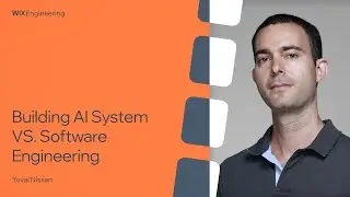 Building AI System VS. Software Engineering - Yuval Nissan