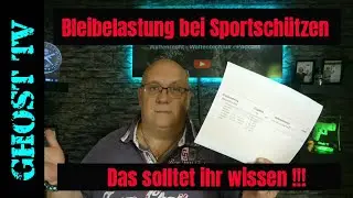 Bleibelastung bei Sportsch&uuml;tzen - Das solltet ihr wissen !!!