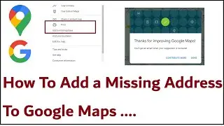 How To Add a Missing Address/Place To Google Maps