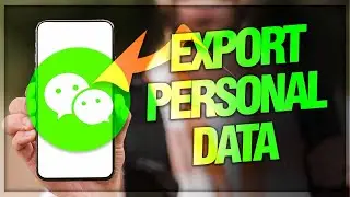 How To Export Your Personal Data On WeChat App