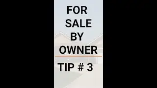 Selling Your Home on Your Own Quick Tip 3