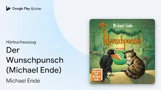 „Der Wunschpunsch (Michael Ende)“ von Michael Ende · Hörbuchauszug