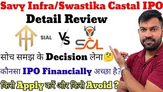 SAVY INFRA IPO | SWASTIKA CASTAL IPO | SAVY INFRA IPO VS SWASTIKA CASTAL IPO | APPLY OR AVOID ?