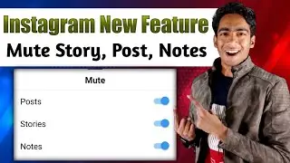 Instagram New Features Mute, Story, Post Notes | Instagram Story Mute Kaise Kare | Instagram Updates