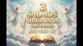 3 Salmos Cantados Que Vão Acalmar Sua Alma e Transformar Sua Vida (139, 143 e 37)