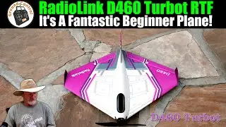 It's A Fantastic Beginner Plane! Radiolink D460 Turbot RTF Brushless Sub-250g Beginner Plane!