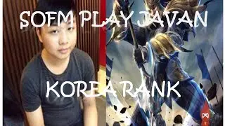 Highlight HFL Sofm play Javan jungle- Chỉ l&agrave; rank Cao thủ H&agrave;n xẻng th&ocirc;i m&agrave; !