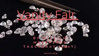 Short Summary of Book Vanity Fair by William Makepeace Thackeray In Under 5 Minutes