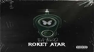 BATUKO - ROKET ATAR 🚀 (Roof Tap ReProd. Utawbeats)